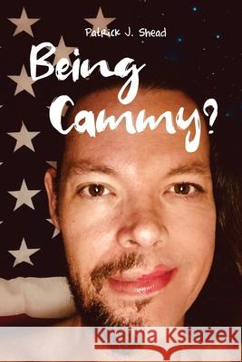 Being Cammy? Patrick J. Shead 9781644260760 Dorrance Publishing Co. - książka