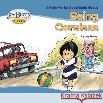 Being Careless Joy Berry Bartholomew  9781636170688 Joy Berry Enterprises Inc - książka