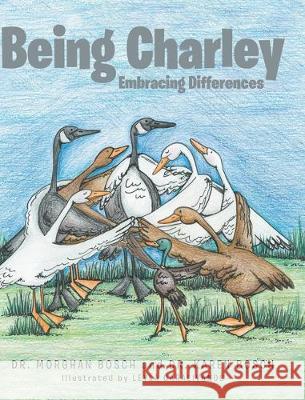 Being Charley: Embracing Differences Morghan Bosch Karen Bosch Leyla Caralivanos 9781645596707 Covenant Books - książka