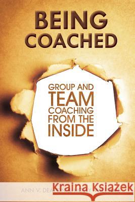 Being Coached: Group and Team Coaching from the Inside Holly Williams Ann V. Deaton 9780615975153 Magus Group, LLC - książka