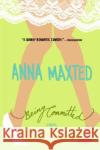 Being Committed Anna Maxted 9780060096700 ReganBooks