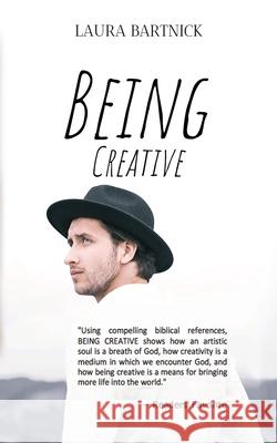 Being Creative Laura L. Bartnick Tracy Fagan Robin Bolton 9781951084394 Capture Books - książka