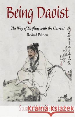 Being Daoist: The Way of Drifting with the Current (Revised Edition) Stuart Alve Olson Lily Romaine Shank Patrick Gross 9781505544459 Createspace - książka