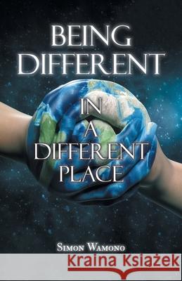 Being Different in a Different Place Simon Wamono 9780228824961 Tellwell Talent - książka