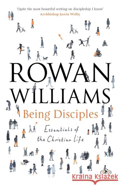 Being Disciples: Essentials Of The Christian Life Williams, Rowan 9780281076628  - książka