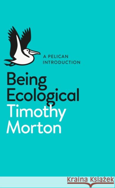 Being Ecological Morton Timothy 9780241274231 Penguin Books Ltd - książka