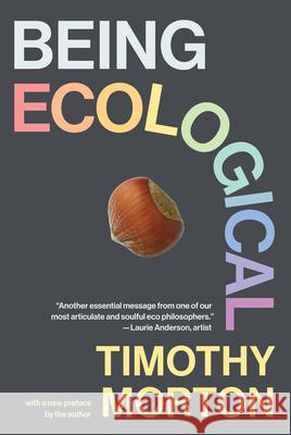 Being Ecological, with a New Preface by the Author Timothy Morton 9780262551755 MIT Press - książka