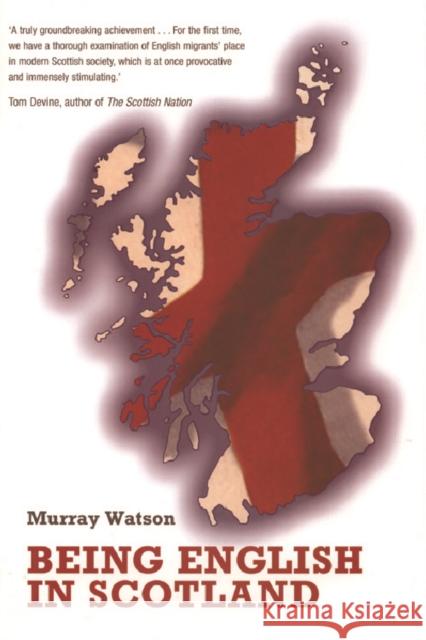 Being English in Scotland Murray Watson 9780748618590 Edinburgh University Press - książka