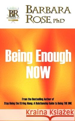 Being Enough NOW BARBARA ROSE 9780978895525 Barbara Rose/The Rose Group - książka