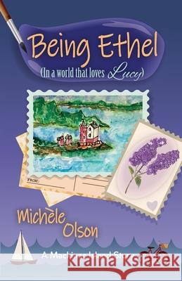 Being Ethel: (In a world that loves Lucy) Michele Olson 9781734362800 Lake Girl Publishing - książka