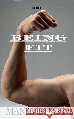 Being fit Manav Bhatt 9781639970490 Notion Press - książka