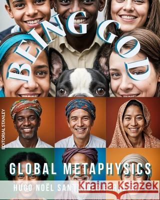 Being God: Global Metaphysics Hugo Noël Santander Ferreira 9798866459728 Independently Published - książka