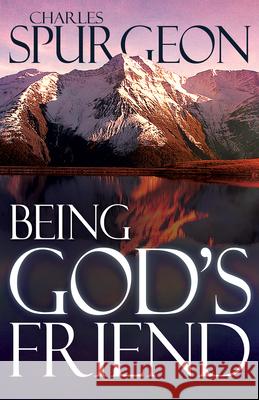 Being God's Friend Charles H. Spurgeon 9781629117812 Whitaker House - książka