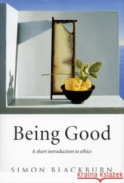 Being Good: A Short Introduction to Ethics Simon Blackburn 9780192853776 Oxford University Press - książka