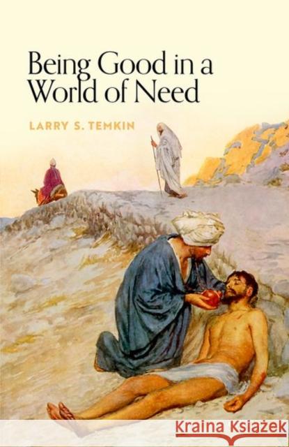 Being Good in a World of Need Temkin 9780192849977 OUP Oxford - książka