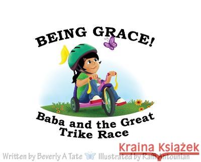 Being Grace: Baba and the Great Trike Race Beverly A. Tate Raffi Antounian 9781636835037 WingSpan Press - książka