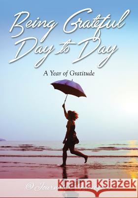 Being Grateful Day to Day: A Year of Gratitude @ Journals and Notebooks 9781683264781 Speedy Publishing LLC - książka