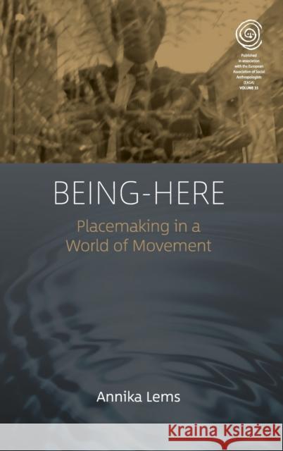 Being-Here: Placemaking in a World of Movement  9781785338496 Berghahn Books - książka