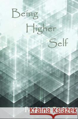 Being Higher Self Frederick Dodson 9781539483892 Createspace Independent Publishing Platform - książka
