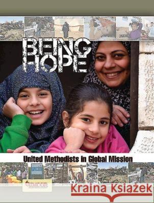 Being Hope - Adult Study: United Methodists in Global Mission Larry F Beeman 9781426782404 Abingdon Press - książka