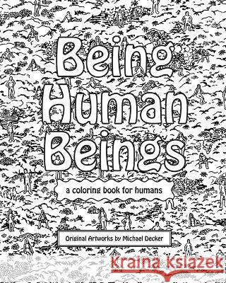 Being Human Beings Michael Decker Greg Chen  9798218051426 Ouen Studios - książka