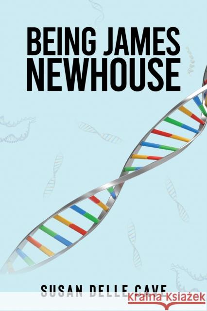 Being James Newhouse Susan Delle Cave 9781035888252 Austin Macauley Publishers - książka