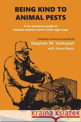 Being Kind to Animal Pests Stephen Vantassel 9781365880964 Lulu.com - książka