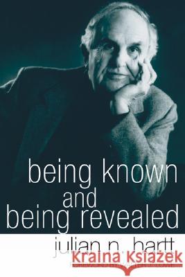 Being Known and Being Revealed Julian N. Hartt Walter J. Lowe 9781597529136 Wipf & Stock Publishers - książka