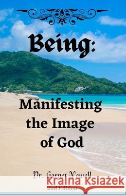 Being: Manifesting the Image of God Garnet Nowell   9798854096898 Independently Published - książka