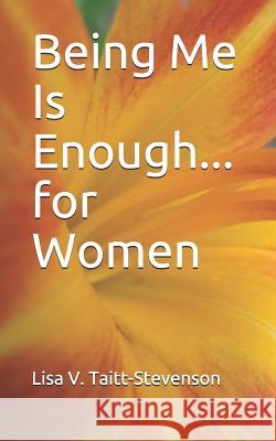 Being Me Is Enough for Women Lisa Taitt 9781733525534 Lisa Taitt - książka