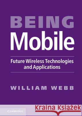 Being Mobile Webb, William 9781107000537 Cambridge University Press - książka