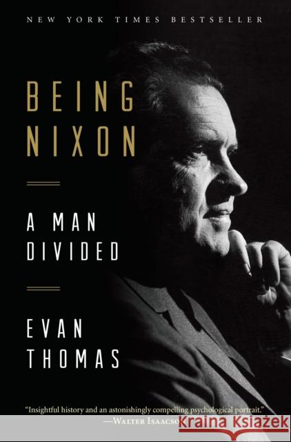 Being Nixon: A Man Divided Evan Thomas 9780812985412 Random House Trade - książka