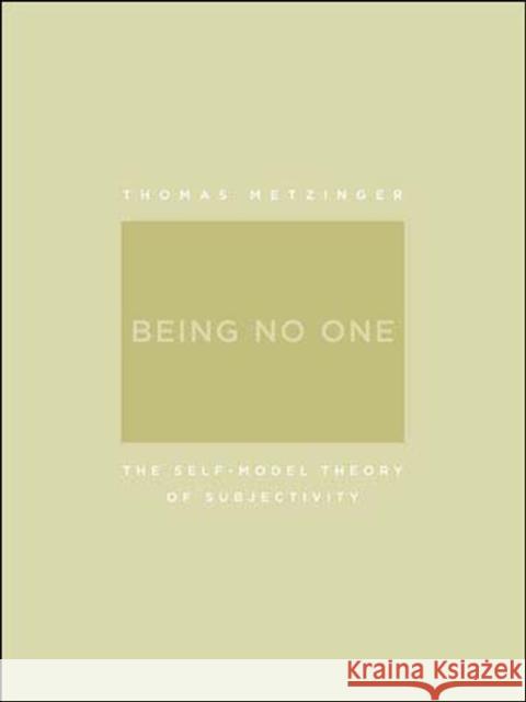 Being No One: The Self-Model Theory of Subjectivity Thomas (Professor of Philosophy, Johannes Gutenberg-Universitat Mainz) Metzinger 9780262633086 MIT Press Ltd - książka