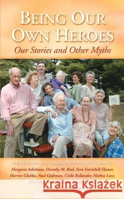 Being Our Own Heroes Margaret Ashelman Dorothy M. Beal Linda Egnes 9781595409850 1st World Library - książka