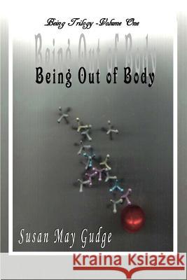 Being Out Of Body Gudge, Susan May 9781481192484 Createspace - książka