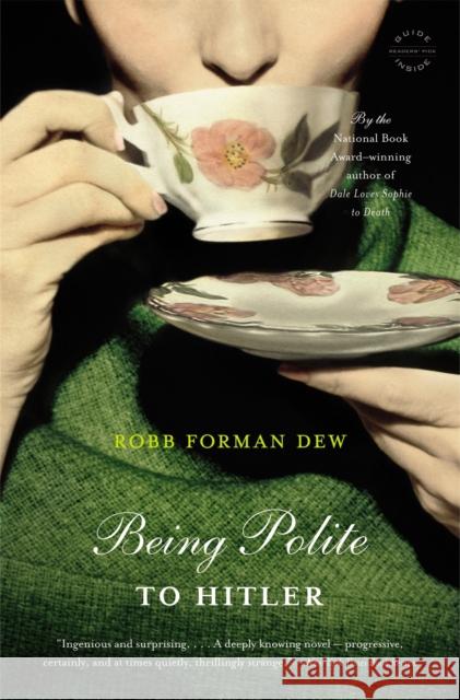 Being Polite to Hitler Dew, Robb Forman 9780316018753 Back Bay Books - książka