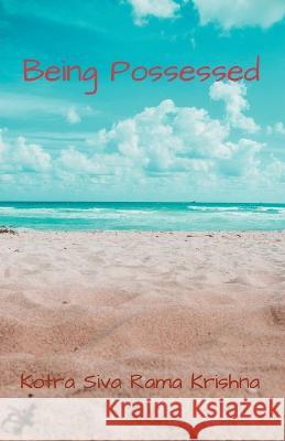 Being Possessed Kotra Siva Rama Krishna 9798215820360 Kotra Siva Rama Krishna - książka