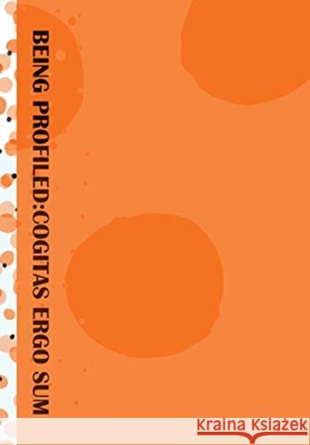 Being Profiled: Cogitas Ergo Sum: 10 Years of Profiling the European Citizen Bayamlioglu, Emre 9789463722124 Amsterdam University Press (ML) - książka