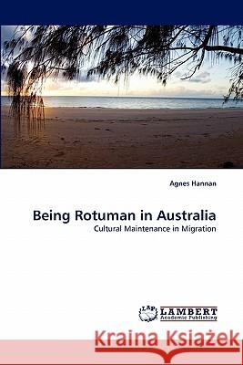 Being Rotuman in Australia Agnes Hannan 9783843353397 LAP Lambert Academic Publishing - książka