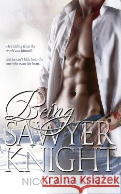 Being Sawyer Knight Nicola Haken 9781499670028 Createspace - książka