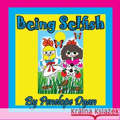 Being Selfish Penelope Dyan Penelope Dyab 9781614773269 Bellissima Publishing - książka