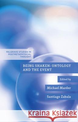 Being Shaken: Ontology and the Event Michael Marder 9781137333728 PALGRAVE MACMILLAN - książka