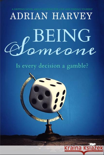 Being Someone: A Gripping Novel about Looking for Love and Finding Yourself Adrian Harvey 9781913942946 Bloodhound Books - książka