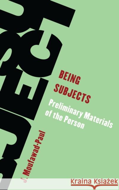 Being Subjects: Preliminary Materials of the Person J Moufawad-Paul 9798881803728 Rowman & Littlefield Publishers - książka