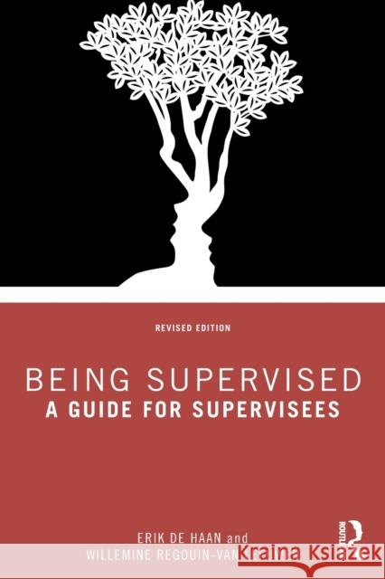 Being Supervised: A Guide for Supervisees de Haan, Erik 9781032382203 Taylor & Francis Ltd - książka