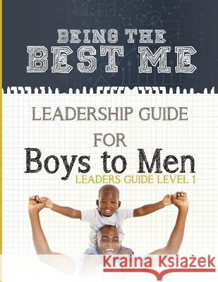Being the Best Me Leadership Guide For Boys to Men Smith, Lonnie B. 9781523656363 Createspace Independent Publishing Platform - książka