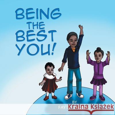 Being the Best You! Fayth Thomas 9781543426908 Xlibris - książka