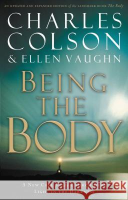 Being the Body Charles W. Colson Ellen Vaughn Charles W. Colson 9780849945083 W Publishing Group - książka