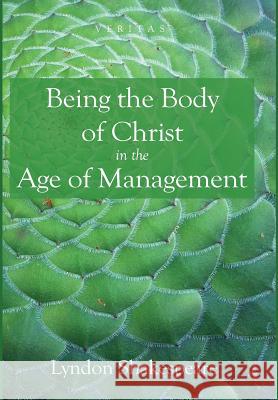 Being the Body of Christ in the Age of Management Lyndon Shakespeare 9781498232128 Cascade Books - książka