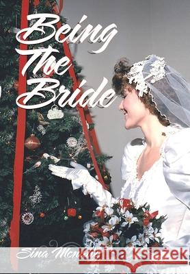 Being the Bride Sina McNally 9781669800330 Xlibris Us - książka